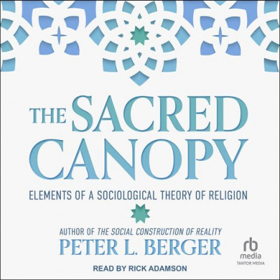 Peter L. Berger and the Sociology of Religion: 50 Years after The Sacred Canopy - ...