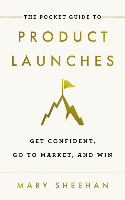 The Pocket Guide to Product Launches: Get Confident, Go to Market, and Win - Mary ... 9f63bd3f388bdffa2f4c56d28d06a8bf