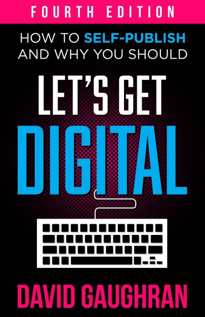 Let's Get Digital: How To Self-Publish 360f75a11806020962287875951687d9