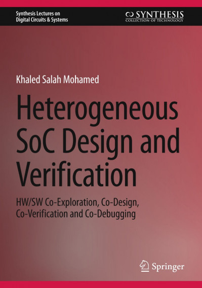 Heterogeneous SoC Design and Verification: HW/SW Co-Exploration, Co-Design