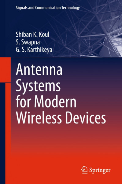 Antenna Systems for Modern Wireless Devices - Shiban K. Koul