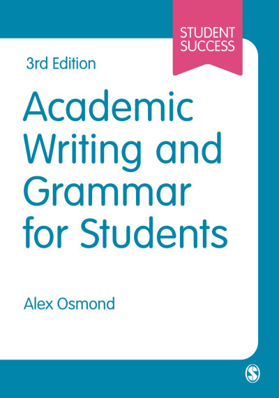 Academic Writing and Grammar for Students - Alex Osmond C46e6a297cadac55d9d5faf9c17a4232