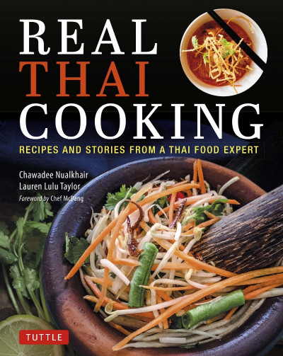 Real Thai Cooking: Recipes and Stories from a Thai Food Expert - Chawadee Nualkhair 013070409867bb26c9a3360d96715333