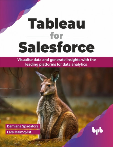 Tableau for Salesforce: Visualise data and generate insights with the leading plat... 37a87cdfd0b719834ace13ad0e7c164c