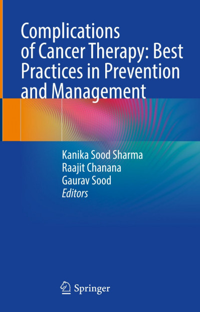 Complications of Cancer Therapy: Best Practices in Prevention and Management - Kan...