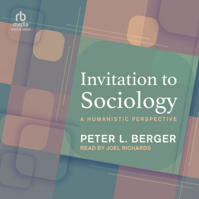 Invitation to Sociology: A Humanistic Perspective - [AUDIOBOOK]