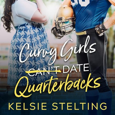 Curvy Girls Can't Date Quarterbacks - [AUDIOBOOK]