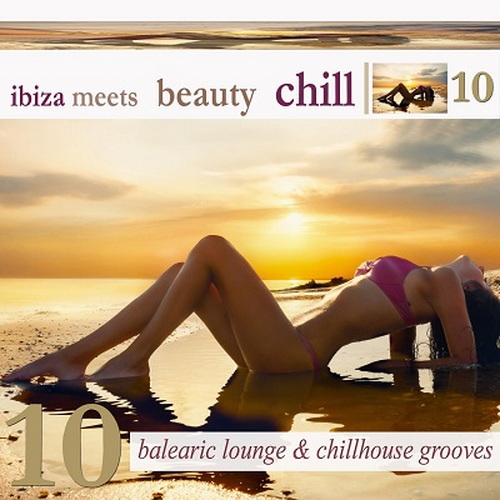 Ibiza Meets Beauty Chill Vol. 10 (Balearic Lounge and Chill House Grooves) (2024) FLAC