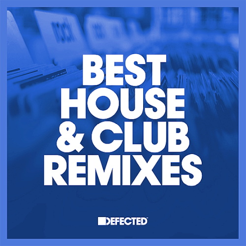 Defected Best House and Club Tracks Extended 20240607 Part 01 (2024)