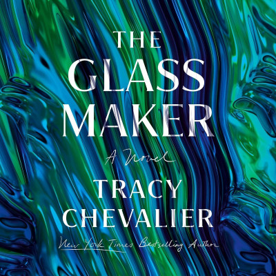 The Glassmaker: A Novel - [AUDIOBOOK]