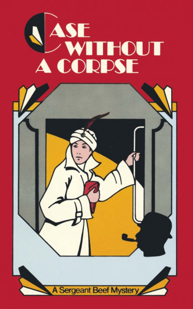 Case Without a Corpse: A Sergeant Beef Mystery - Leo Bruce C521a05416e1c754c14aa3837eb33051