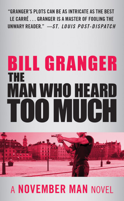 The Man Who Heard Too Much - Bill Granger