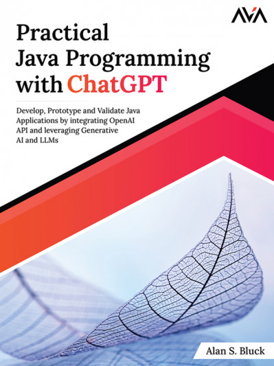 Practical Java Programming with ChatGPT - Alan S. Bluck C810403a7edc4c6c2be2145c9847f674