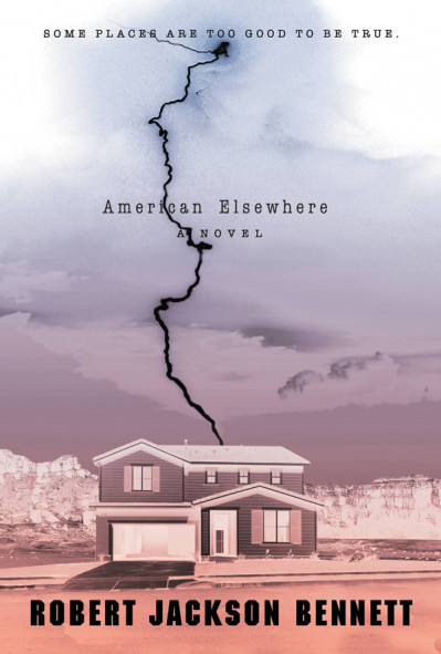 American Elsewhere - Robert Jackson Bennett 69381bb29cdf38127a53fbc88e933284