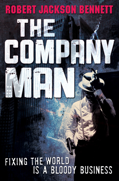 The Company Man - Robert Jackson Bennett