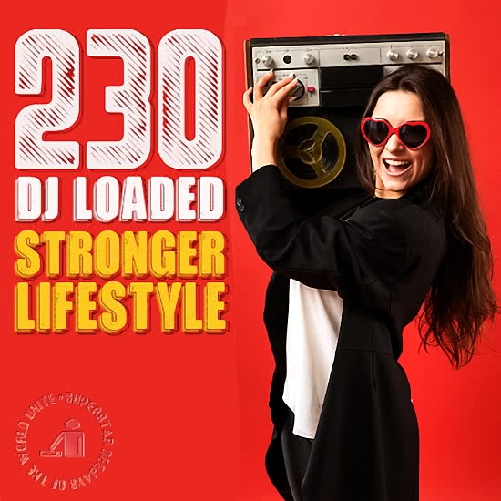 230 DJ Loaded: Lifestyle Stronger