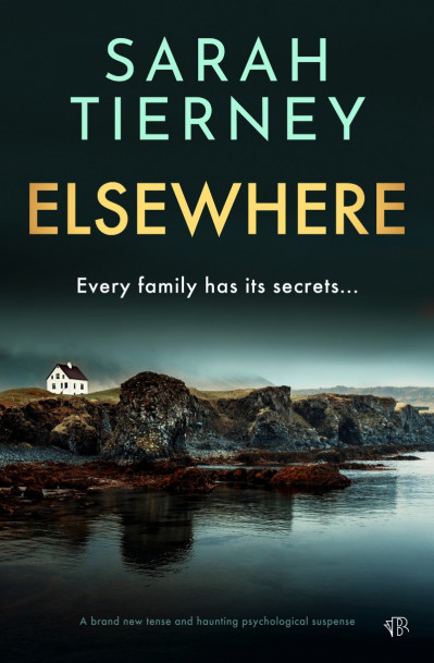 Elsewhere: A BRAND NEW tense and haunting psychological suspense - Sarah Tierney Dc947743942fa105bb9ea6fee0975fae