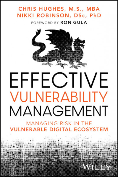 Effective Vulnerability Management: Managing Risk in the Vulnerable Digital Ecosys... E27d7e70fd7da0de47585995d67171af