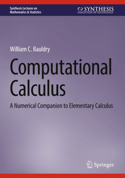 Computational Calculus: A Numerical Companion to Elementary Calculus - William C. ... 8cc38ba59aafff59267c1f06fdb5deb7