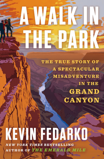 A Walk in the Park: The True Story of a Spectacular Misadventure in the Grand Cany... E351702d1d828dc0cd29da03971f51b9