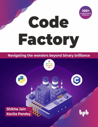 Code Factory: Navigating the Wonders Beyond Binary Brilliance with 100  Programmin...