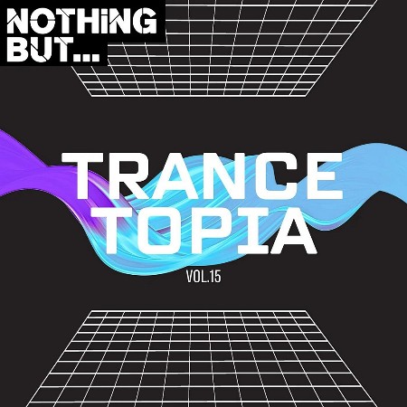 VA - Nothing But... Trancetopia Vol 15 2024