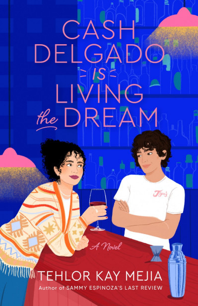 Cash Delgado Is Living the Dream: A Novel - Tehlor Kay Mejia 9842899e7105832a56c1f53249d85a8f