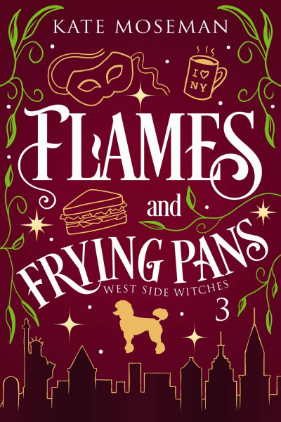 Flames and Frying Pans: A Paranormal Women's Fiction Novel - Kate Moseman 9bff664bd0f622c275fc240f7049a2f4