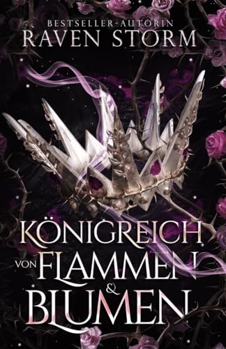 Raven Storm - K&ouml;nigreich von Flammen & Blumen