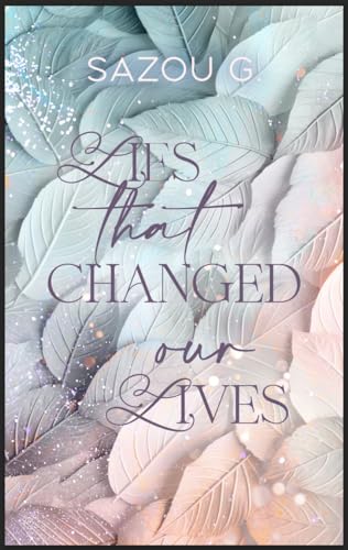 Sazou G. - Lies that changed our Lives
