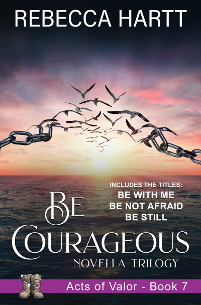 Be Courageous: An Acts of Valor Novella Trilogy - Rebecca Hartt E8398aa113c1940474bc20b23966fe4b