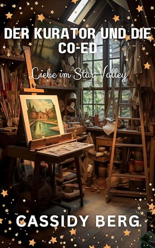 Cover: Cassidy Berg - Der Kurator und die Co-Ed: Liebe im Star Valley (Liebe in Star Valley)
