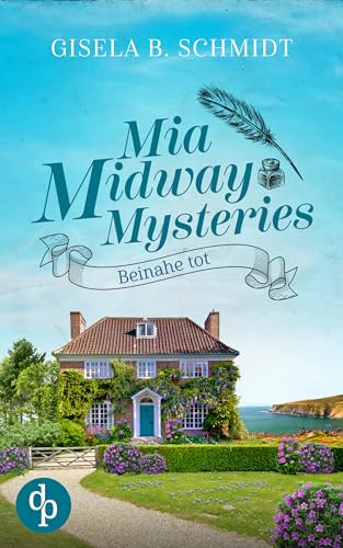 Gisela B. Schmidt - Beinahe tot (Mia Midway Mysteries-Reihe 5)