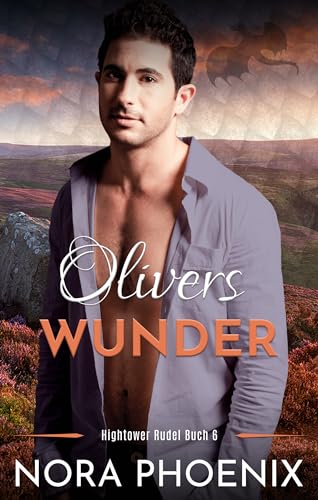 Nora Phoenix - Olivers Wunder (Das Hightower Rudel 6)
