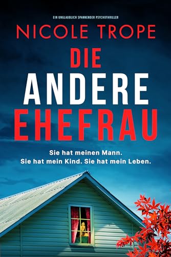 Nicole Trope - Die andere Ehefrau: Ein unglaublich spannender Psychothriller