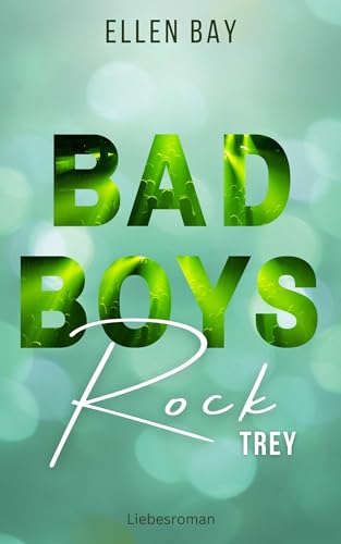 Ellen Bay - Bad Boys Rock - Trey: Rockstar Liebesromane auf deutsch