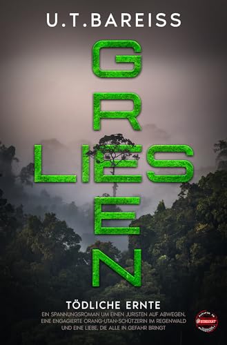 Cover: U.T. Bareiss - Green Lies: T&ouml;dliche Ernte
