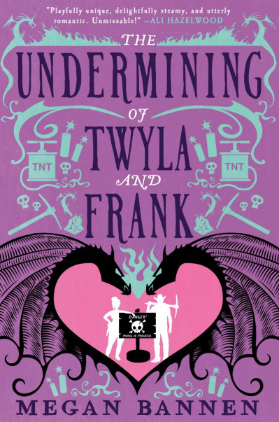 The Undermining of Twyla and Frank - Megan Bannen 9b802c1b818b430adde7d9505d18fb99