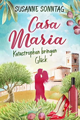 Susanne Seider - Casa Maria: Katastrophen bringen Gl&uuml;ck