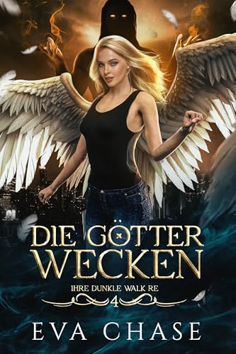 Eva Chase - Die G&ouml;tter wecken (Ihre dunkle Walk&uuml;re 4)