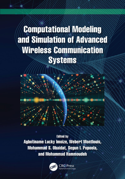 Computational Modeling and Simulation of Advanced Wireless Communication Systems - Agbotiname Lucky Imoize