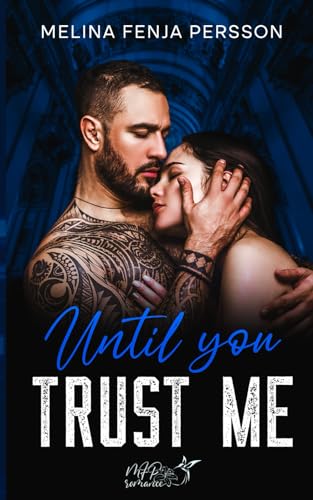 Melina Fenja Persson - Until You trust me: Mafia Novelle 3_3 Dark Romance (Until You Novellen 3)