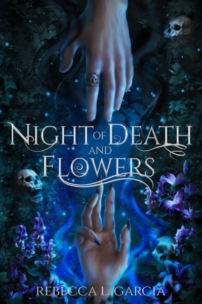 Night of Death and Flowers - Rebecca L Garcia Ed1d401f58558467e85b15106060f8c2