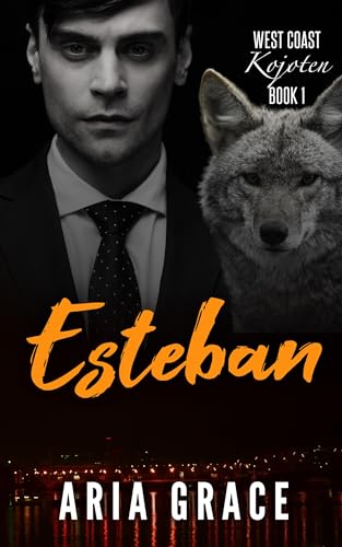 Cover: Aria Grace - West Coast Kojoten: Esteban: Mm Mpreg Kojoten-Wandler Romanze
