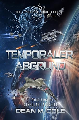 Dean M. Cole - Temporaler Abgrund: Science Fiction Thriller (Multiversum-Raum, Buch F&uuml;nf)