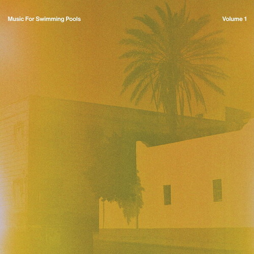 Music For Swimming Pools Vol. 1 (2024) FLAC
