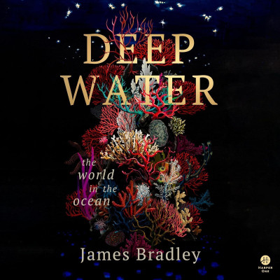 Deep Water: The World in the Ocean - [AUDIOBOOK] 90f3878e76d9be8d5aae6f988634922b