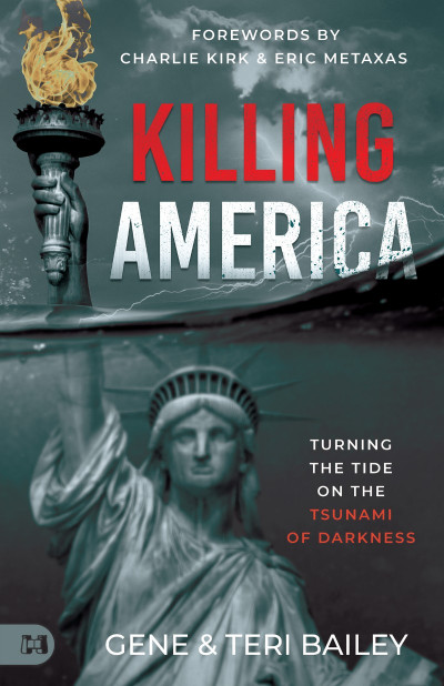 Killing America: Turning the Tide on the Tsunami of Darkness - Gene Bailey