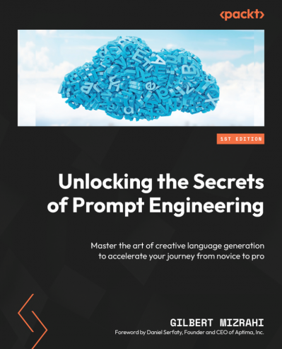 Unlocking the Secrets of Prompt Engineering: Master the art of creative language g... 4460e7a02d76c747b8b49c443c4d9f42