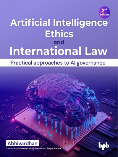 Artificial Intelligence Ethics and International Law: Practical approaches to AI g... F421609be35bf4e822e2576e42bf2c5b